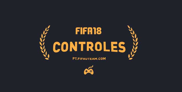 Controles de FIFA 18 para Playstation, XBox, PC e Switch