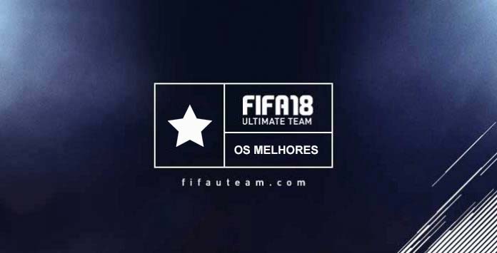 Guia dos Melhores Jogadores para FIFA 18 Ultimate Team