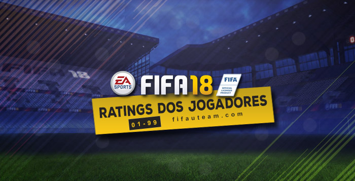 Guia do Rating dos Jogadores para FIFA 18 Ultimate Team